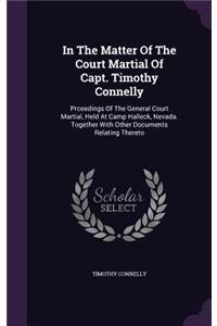 In The Matter Of The Court Martial Of Capt. Timothy Connelly
