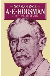 A. E. Housman: A Critical Biography