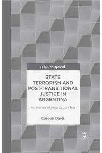 State Terrorism and Post-Transitional Justice in Argentina: An Analysis of Mega Cause I Trial