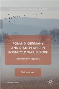 Poland, Germany and State Power in Post-Cold War Europe