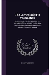 The Law Relating to Vaccination