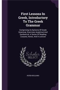 First Lessons In Greek, Introductory To The Greek Grammar