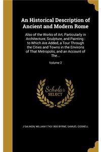 An Historical Description of Ancient and Modern Rome