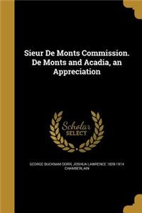 Sieur de Monts Commission. de Monts and Acadia, an Appreciation