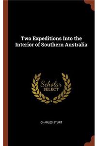 Two Expeditions Into the Interior of Southern Australia