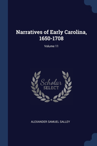Narratives of Early Carolina, 1650-1708; Volume 11