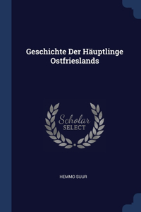 Geschichte Der Häuptlinge Ostfrieslands