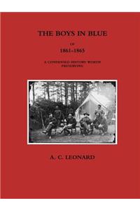 The Boys in Blue of 1861-1865 a Condensed History Worth Preserving