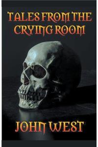 Tales from the Crying Room