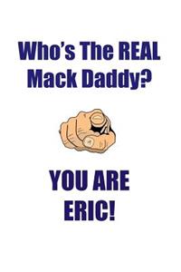 Eric Is the Real Mack Daddy Affirmations Workbook Positive Affirmations Workbook Includes: Mentoring Questions, Guidance, Supporting You