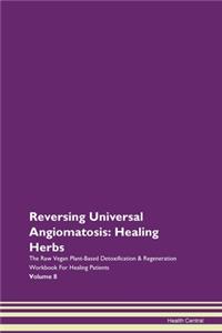 Reversing Universal Angiomatosis: Healin