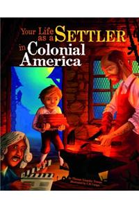 Your Life as a Settler in Colonial America