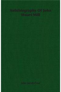 Autobiography Of John Stuart Mill