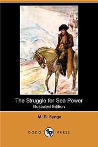 Struggle for Sea Power (Illustrated Edition) (Dodo Press)