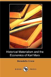 Historical Materialism and the Economics of Karl Marx (Dodo Press)