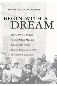 Begin with a Dream