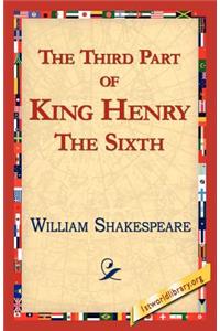 The Third Part of King Henry the Sixth