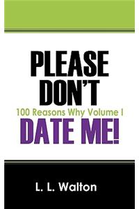 Please Don't Date Me!