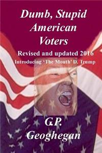 Dumb, Stupid American Voters
