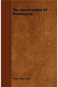 The Americanism Of Washington