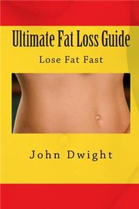 Ultimate Fat Loss Guide