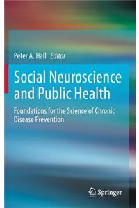 Social Neuroscience and Public Health