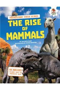 Rise of Mammals: The Incredible Story of Life on Earth