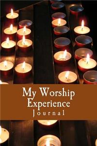 My Worship Experience