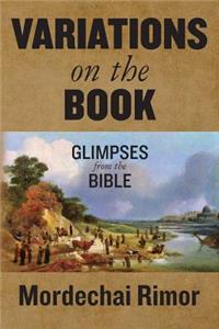 Variations on the Book: Glimpses from the Bible