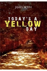 Today's a Yellow Day
