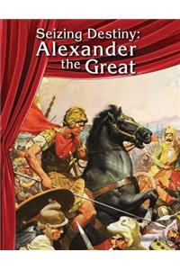 Seizing Destiny: Alexander the Great