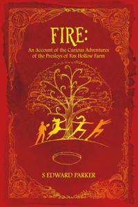 Fire: An Account of the Curious Adventures of the Presleys of Fox Hollow Farm