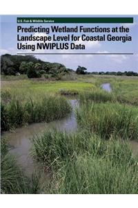 Predicting Wetland Functions at the Landscape Level for Coastal Georgia Using NWIPlus Data