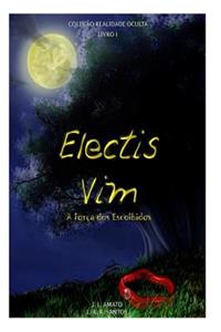 Electis VIM: A Forca DOS Escolhidos