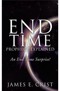 End Time Prophecy Explained