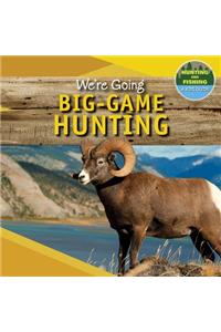 We're Going Big-Game Hunting