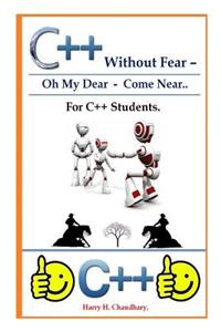 C++ Without Fear - Oh My Dear - Come Near