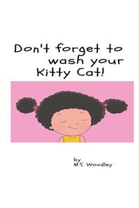 Don't forget to wash your Kitty- Cat