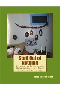 Stuff Out of Nothing