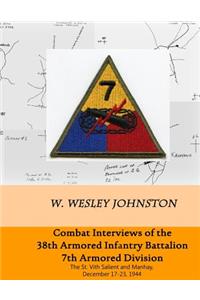 Combat Interviews of the 38th Armored Infantry Battalion, 7th Armored Division