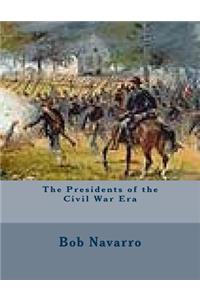 Presidents of the Civil War Era