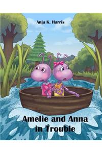Amelie and Anna in Trouble