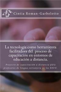 tecnología como herramienta facilitadora del proceso de capacitación en entornos de educación a distancia.