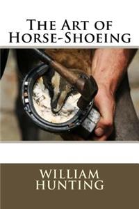 The Art of Horse-Shoeing