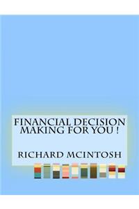 Financial Decision Making For You !