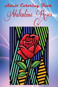 Adult Coloring Book: Valentine Roses