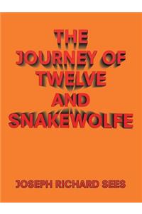 The Journey of Twelve and Snakewolfe