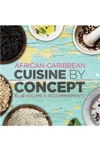 African-Caribbean Cuisine by Concept Volume 3