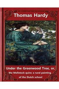 Under the Greenwood Tree, by Thomas Hardy A NOVEL