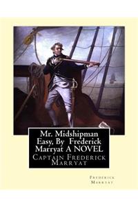 Mr. Midshipman Easy, By Frederick Marryat A NOVEL